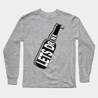 Lets Drink - Beer - Awesome Typography Vector Long Sleeve T-Shirt